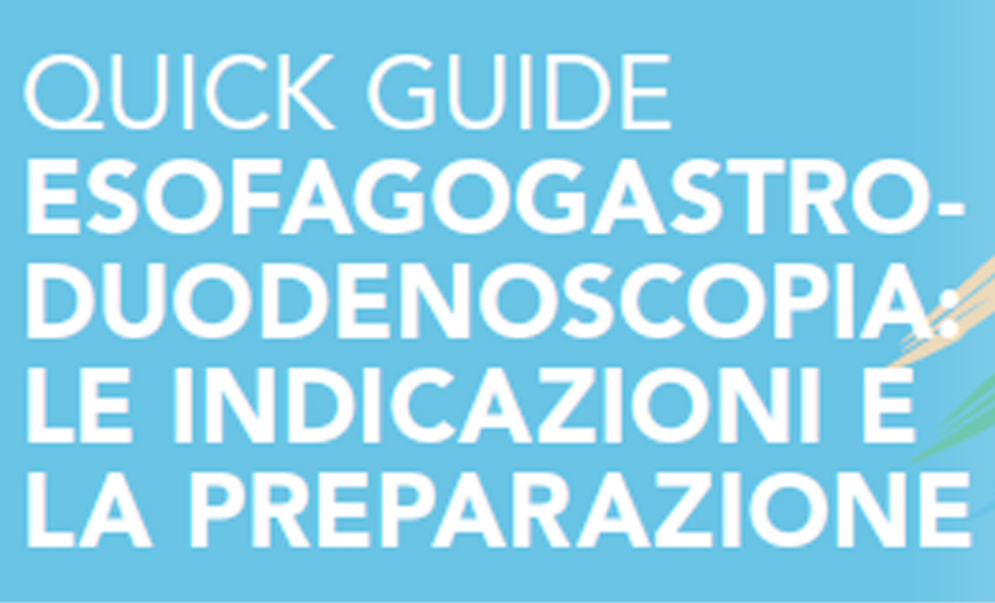 Apri: Quick guide esofagogastroduodenoscopia: le indicazioni e la preparazione
